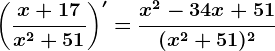 \left ( \fracx+17x^2+51 \right )'=\fracx^2-34x+51(x^2+51)^2