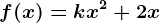 f(x)=kx^2+2x