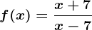 f(x)=\fracx+7x-7