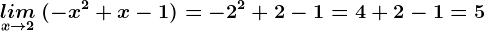 \undersetx--> 2lim\: (-x^2+x-1)=-2^2+2-1=4+2-1=5