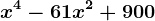 x^4 - 61x^2 +900