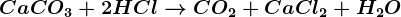 CaCO3 + 2HCl --> CO2 + CaCl2 + H2O