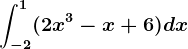 \int-2^1(2x^3-x+6)dx