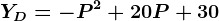 YD=-P^2+20P+30
