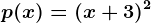 p(x)=(x+3)^2