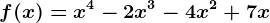 f(x)=x^4-2x^3-4x^2+7x