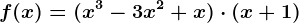 f(x)=(x^3-3x^2+x)\cdot (x+1)