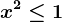 x^2\leq 1