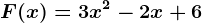 \inline F(x) = 3x^2-2x+6