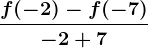\fracf(-2)-f(-7)-2+7