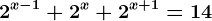 2^x-1+2^x+2^x+1=14