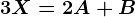 3X=2A+B
