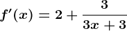 f'(x)=2+\frac33x+3