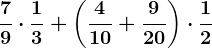 \frac79\cdot \frac13+\left ( \frac410+\frac920 \right )\cdot \frac12