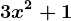 3x^2+1