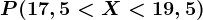 P(17,5<X<19,5)