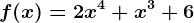 f(x)=2x^4+x^3+6