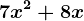 7x^2+8x