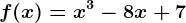 f(x)=x^3-8x+7