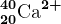 20^40\textrmCa^2+