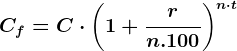 Cf = C \cdot \left ( 1 + \fracrn.100 \right )^n\cdot t