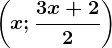 \left(x;\dfrac3x+22\right)