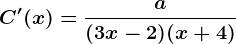 C'(x)=\fraca(3x-2)(x+4)