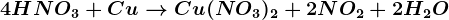 4HNO3 + Cu --> Cu(NO3)2 + 2NO2 + 2H2O