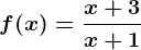 f(x)=\fracx+3x+1