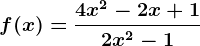 f(x)=\frac4x^2-2x+12x^2-1