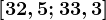 \left [ 32,5 ; 33,3 \right ]