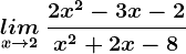 \undersetx--> 2 lim\: \frac2x^2-3x-2x^2+2x-8