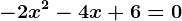 -2x^2-4x+6=0