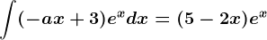 \int (-ax+3)e^xdx=(5-2x)e^x