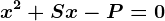 x^2+Sx-P=0
