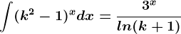 \int (k^2-1)^xdx=\frac3^xln(k+1)