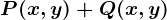P(x,y)+Q(x,y)