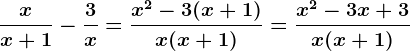 \fracxx+1-\frac3x=\fracx^2-3(x+1)x(x+1)=\fracx^2-3x+3x(x+1)