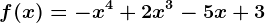 f(x)=-x^4+2x^3-5x+3