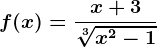 f(x)=\fracx+3\sqrt[3]x^2-1
