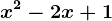 x^2-2x+1