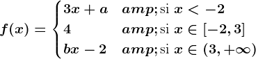 f(x) = \begincases 3x+a & \textsi  x< -2\\ 4 & \textsi  x\in [-2,3]\\ bx-2 & \textsi  x\in (3,+\infty ) \endcases