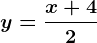 y = \fracx+42