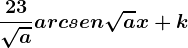 \frac23\sqrtaarcsen\sqrtax+k