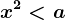 x^2<a