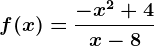 f(x)=\frac-x^2+4x-8