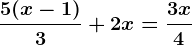 \frac5 (x-1)3+ 2x = \frac3x4