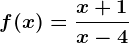 f(x)=\fracx+1x-4
