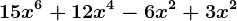 15x^6+12x^4-6x^2+3x^2
