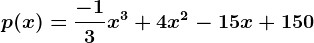 p(x)=\frac-13x^3+4x^2-15x+150